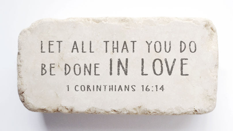 502 | 1 Corinthians 16:14 - Twelve Stone Art