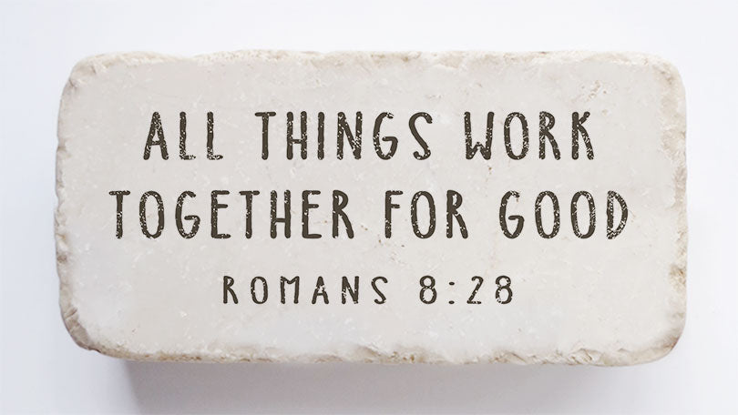 You make all things work together for my good {Coasters} You make all things work together for my good {Coasters}
