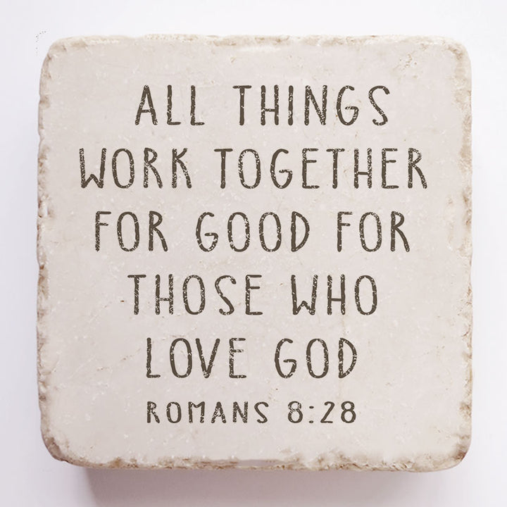 You make all things work together for my good {Coasters} You make all things work together for my good {Coasters}
